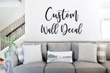 Living Room Wall Decal, Custom Wall Decal, Custom Quote Decal, Create Your Own, Personalized Wall Decal, Design Your Own Decal