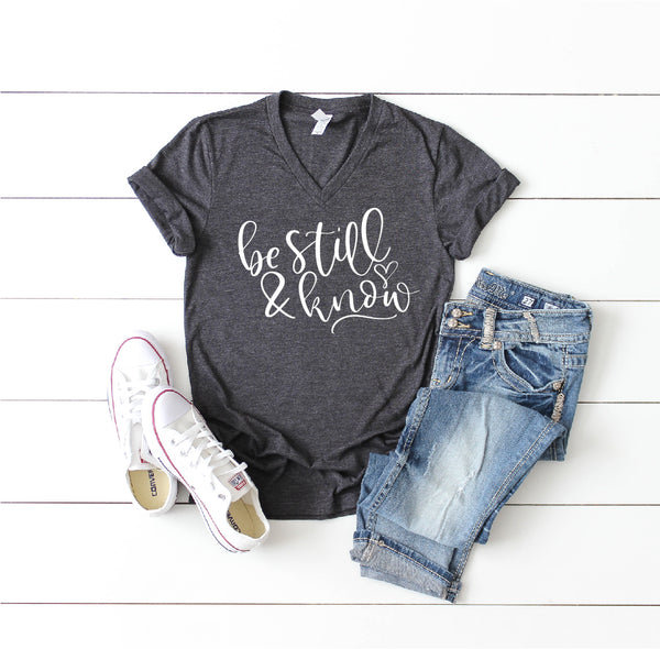 Be Still and Know, Faith Shirt, Christian Shirts for Women - TheLifeTeeCo