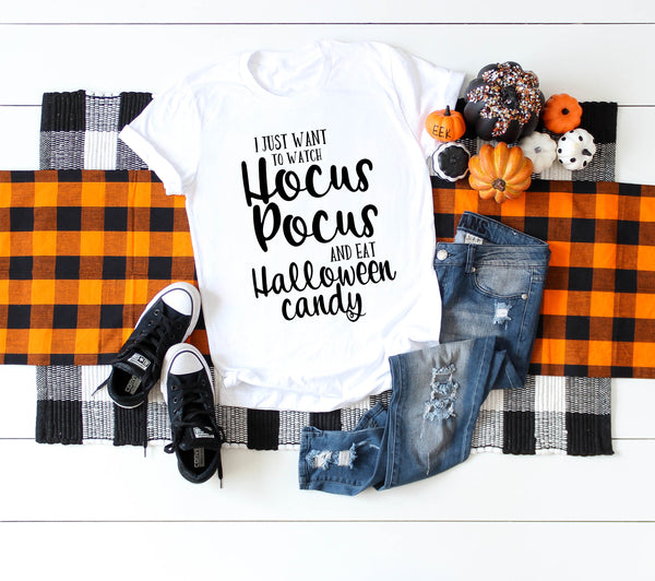 I Just Want To Watch Hocus Pocus and Eat Halloween Candy, Hocus Pocus Shirt, Halloween Shirt - TheLifeTeeCo