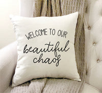 Welcome to Our Beautiful Chaos Pillow, Farmhouse Pillow, Farmhouse Decor, Family Pillow - TheLifeTeeCo