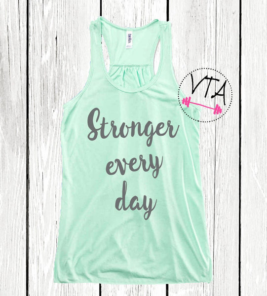 Stronger Every Day Womens Inspirational Workout Tank Top, Cute Workout Tank Top, Motivational Tank Top