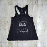 I Can't Run I'm a Mermaid, Funny Running Tank, Cute Workout Tank