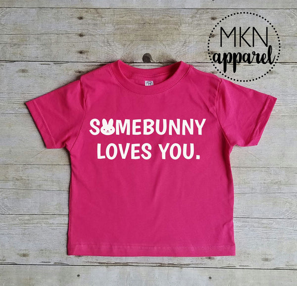 Somebunny Loves You Shirt, Cute Spring Shirt, Toddler Easter Bunny Shirt, Bunny Shirt, Easter Shirt