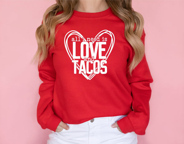 Valentines Day Sweatshirt, All I Need is Love & Tacos, Valentines Day Shirt for Women, Valentines Day Shirt, Sweatshirt for Women - TheLifeTeeCo