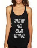 Women's Workout Tank Top, Shut Up and Squat With Me, Womens Inspiration Clothing, Fitness Tank, Womens Gym Tank Top