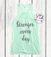 Stronger Every Day Womens Inspirational Workout Tank Top, Cute Workout Tank Top, Motivational Tank Top