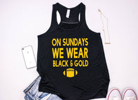 On Sundays We Wear Black and Gold, Steelers Tank Top, Pittsburgh Steelers Tank - TheLifeTeeCo